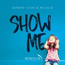 Sandro Silva Anjulie - Show Me