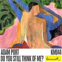 Adam Port - Do You Still Think of Me