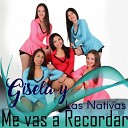 Gisela y Las Nativas - Me Vas a Recordar
