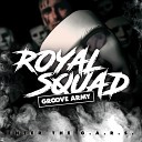 Groove Army Royal Squad - Outro