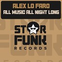 Alex Lo Faro - All Music All Night Long Extended Mix