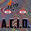 ACID MUSH - A C I D