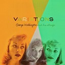 George Wallington And His Strings - Morning Dew Remastered
