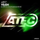 ATFC - Yeah DJ Spen and Soulfuledge Remix
