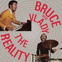 Bruce And Vlady - Reality Part II