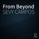 Sevy Campos - From Beyond