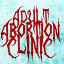 Adult Abortion Clinic - Tonight I ll Be Eating