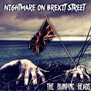 The Bumping Heads - Nightmare on Brexit Street