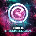 Rishi K - Interdimensional Original Mix