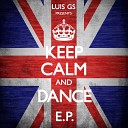Luis GS - Keep Calm Dance Original Mix