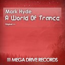 Mark Hyde - A World Of Trance Original Mix