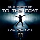 St Christopher - To The Beat Original Mix