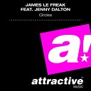 James Le Freak feat Jenny Dalton feat Jenny… - Circles Original Vocal Mix