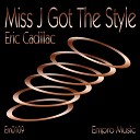 Eric Cadillac - Miss J Original Mix