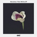 Menshen - Flat White Original Mix