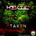 HEKTIC - Taken Original Mix