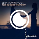 Sebastian Pawlica - The Secret History Original Mix