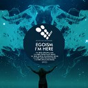 Egoism - I m Here Mike Graham Remix