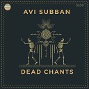Avi Subban - Dead Chants Forteba Remix