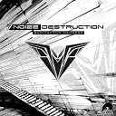 Noize Destruction - Come Get Me Original Mix