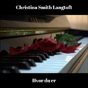 Christina Smith Langtoft - Hvor du er