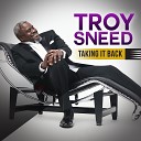 Troy Sneed - Greater Is He