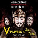 The V Players Jay Lock - King of Arola Intro Mix