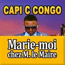 Capi C Congo - Marie moi chez M Le maire