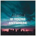 Albon - If You re Anywhere Extended Mix