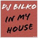 DJ Bilko - In My House Extended Club Edit