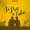 Krema feat Fl via Sebas ASL Caio Borges - S Pra Te Falar Original Mix