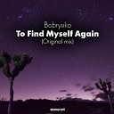 Bobryuko - To Find Myself Again Original Mix