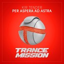 Kir Tender - Per Aspera Ad Astra Extended Mix