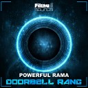 Powerful Rama - Doorbell Rang Original Mix