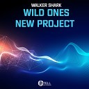 Walker Shark - Wild Ones Original Mix