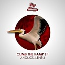 Lenski Aholics - Climb The Ramp Original Mix