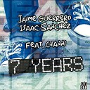 Jaime Guerrero Isaac Sanchez feat Gianni - 7 Years Original Mix