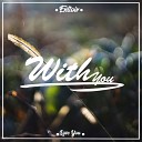 Enltoir - With You Original Mix