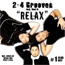 2 4 Grooves feat Reki D - Relax Radio Edit