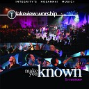 Lakeview Worship Integrity s Hosanna Music - Who Is Like You Live