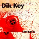 Dik Key - Алая кровь