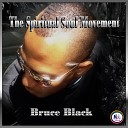 Bruce Spurill Black - My Testimony