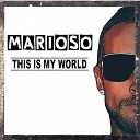 Marioso - This Is My World Original Mix