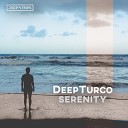 Deepturco - Serenity Original Mix