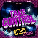 Jose Garcia - Take Control Extended Mix A