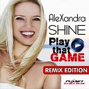 Alexandra Shine - Play That Game Original Mix