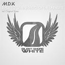 M D K - Hero Of The Universe Original Mix