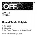 Round Table Knights - So Good Original Mix