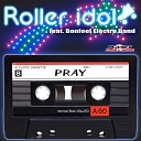 Roller Idol feat Bonfeel Electro Band - Pray Extended Mix