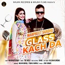Manpreet Sandhu feat The Boss - Glass Kach Da